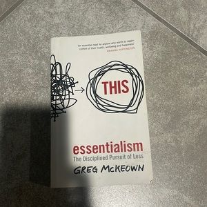Essentialism: The Disciplined Pursuit of Less